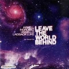 Swedish House Mafia Ft. Deborah Cox - Leave The World Behind (Naylo Remix) *Free Download*