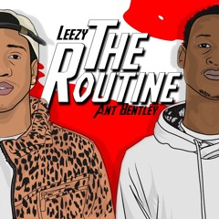 The Routine (Every Night) - Leezy x Ant Bentley
