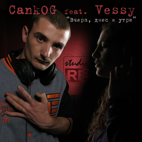 CankOG feat. Vessy - Вчера, днес и утре
