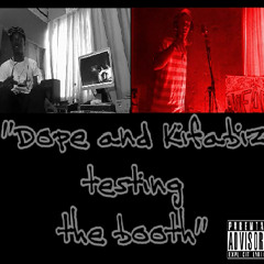 Dope ft. Kifabiz - "Dope and Kifabiz testing the booth" (Dj Dope)