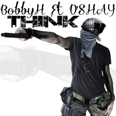 BobbyyH Ft D'SHAY - Think