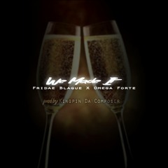 We Made It Ft. Omega