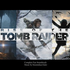 Rise of the Tomb Raider Complete Fan Soundtrack Suite