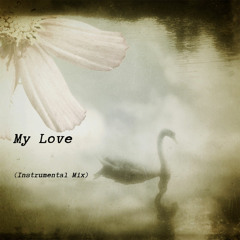 My Love (Instrumental Mix)
