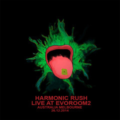 Harmonic Rush - Live @ Evo Room 2 Australia Melbourne [26.12.2014]