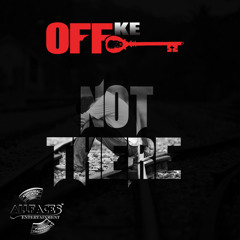 Off Ke - Not There