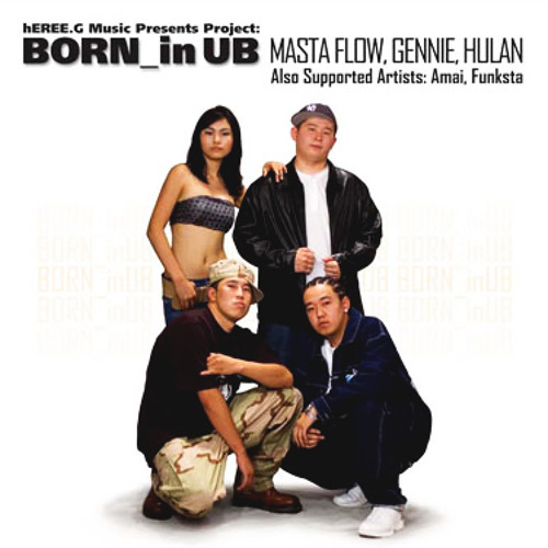 Masta Flow ft. Gennie & Hulan - Born in Ub