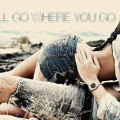 I will go where you go