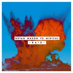 Bryan Mason vs MIDIcal - Raid (Original Mix)