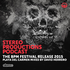 WEEK01 2015 :: The BPM Festival Stereo Release, Playa Del Carmen 2015 Mixed By David Herrero (ES)