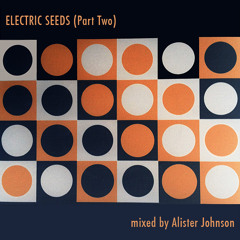 Electric Seeds (Part Two)