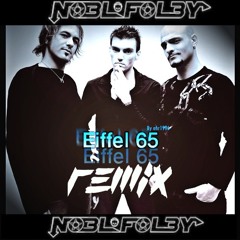 Eiffel 65 - Blue (Noel Foley Remix)