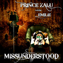 Prince Zalu Ft Emilie - Missunderstood