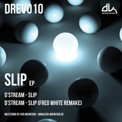 D'STREAM - SLIP (FRED WHITE REMAKE)