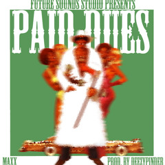 Paid Dues (Prod. By DeezyPinder )