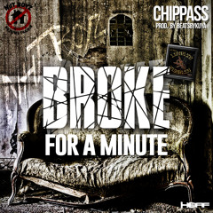 Chippass - Broke For A Minute [Prod. Kuya]