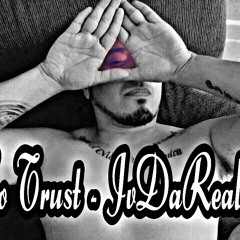 No Trust - JvDaRealist