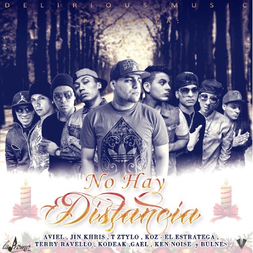 Koz Ft Gael&KenNoise, TZtylo, Kodeak, JinKhriz, Aviel, TerryRavello, Bulnes - No Hay Distancia