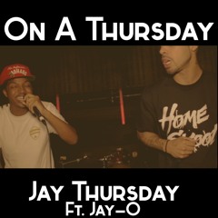 Jay Thursday - On A Thursday Feat. JayO