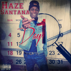 Haze Santana - Day 1