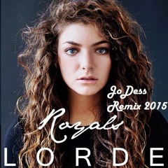 Lorde - Royals (JoDess Remix 2015)