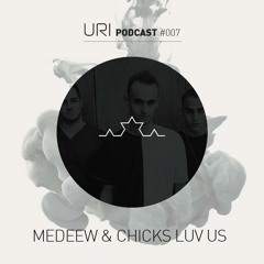 URI Podcast 007 /31.12.14 / Medeew & Chicks Luv Us