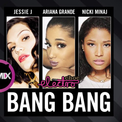 Bang Bang (Electro Choc Remix) - Jessie J., Ariana Grande, Nicki Minaj