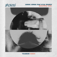 Junge Junge feat. Kyle Pearce - Beautiful Girl (Yaaman Remix)