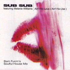AINT NO LOVE (AINT NO USE) Bams Soulful House Mix.MP3