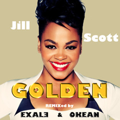 Jill Scott - Golden (Exale/Okean Remix)