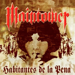 Maintower - Habitantes De La Pena