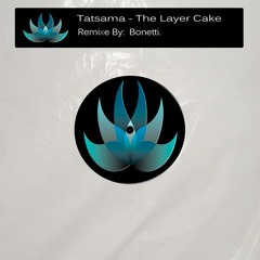 Tatsama - The Layer Cake (Original + Remix) Out on Perception Music !