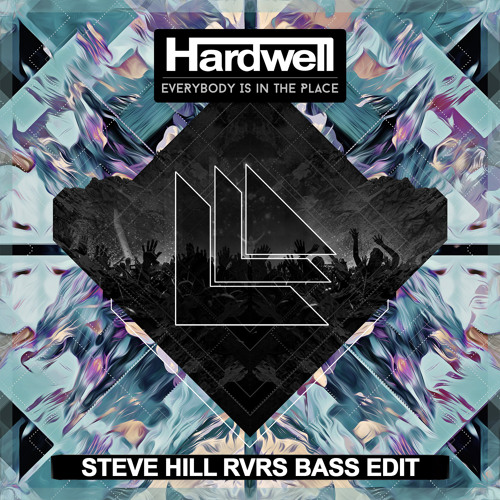 [FREE TRACK] Hardwell - Everybody Is In The Place (Steve Hill RVRS BASS Edit)