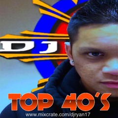 TOP 40 - Dj Ryan17