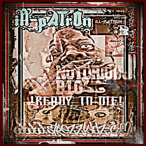 Ill - PAtrOn- Ready To Die