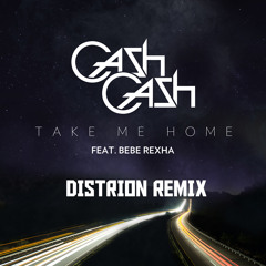 Cash Cash - Take Me Home (Distrion Remix)