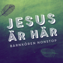 Jesus är här