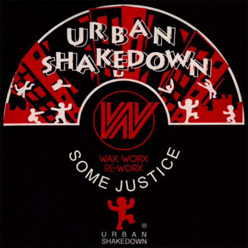 Urban Shakedown - Some Justice - Wax Worx Re-Worx