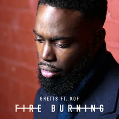 Ghetts - Fire Burning (feat. Kof)