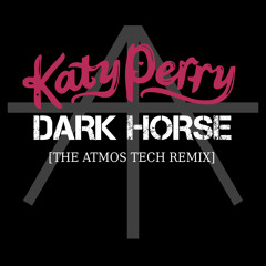 Katy Perry Ft. Juicy J - Dark Horse (The Atmos Tech Remix) [FREE DOWNLOAD]