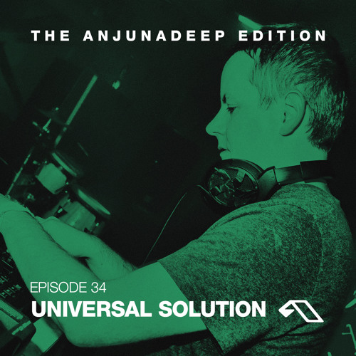 The Anjunadeep Edition 34 with Universal Solution