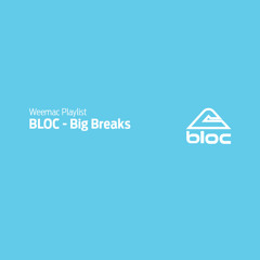 BLOC - Big Breaks