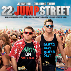 22 Jump Street (Main Theme) (FREE Download)