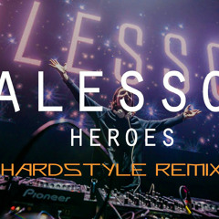 Alesso ft. Tove Lo - Heroes [DJ Atocip Hardstyle Remix]