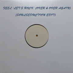 Feel - Let's Rock (Over And Over Again) (SoulSeduction Edit)
