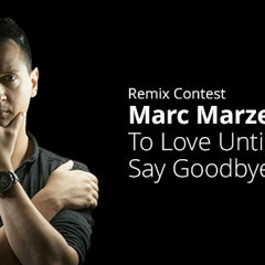 Marc Marzenit:To Love Until We Say Goodbye ( Rengaw Remix)