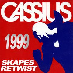 Cassius - Cassius 1999 (Skapes Retwist)