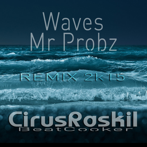 Mr Probz - Waves Kizomba Remix (Cirus Raskilz Production) #2k15