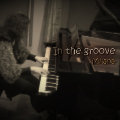 In The Groove (Acoustic + Video) Milana