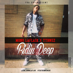 TTBNEZ FEAT MONO LAFLAIR - RIDIN DEEP